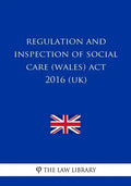Regulation and Inspection of Social Care (Wales) Act 2016 (UK) - Paperback