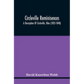 Circleville Reminisences: A Description Of Circleville, Ohio (1825-1840); Also An Account Of The 115-Year Old Sister Of Commodore Oliver Hazard Perry - Paperback
