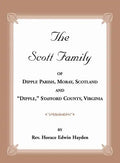 The Scott Family of Dipple Parish, Moray, Scotland and "Dipple," Stafford County, Virginia: Taken from A Genealogy of the Glassell Family of Scotland - Paperback