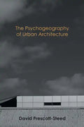 The Psychogeography of Urban Architecture - Paperback