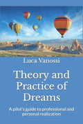 Theory and Practice of Dreams: A pilot's guide to professional and personal realization - Paperback
