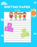 Writing Paper for Kids: A Fun Book To Practice Writing For Kids Ages 3-5, Beginner To Tracing Lines, Kindergarten Writing Paper - Paperback