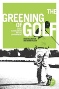 The Greening of Golf: Sport, Globalization and the Environment - Paperback