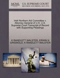 Irish Northern Aid Committee V. Attorney General of U.S. U.S. Supreme Court Transcript of Record with Supporting Pleadings - Paperback