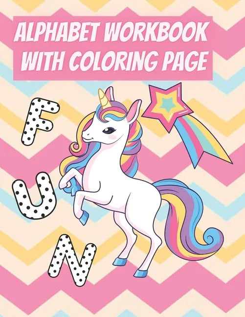 Alphabet Workbook With Coloring Page: For Preschooler Kindergarten To Learn Alphabet In Fun And Easy Way: Homeschool Preschool Learning Activities Wit - Paperback