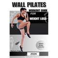 Wall Pilates Workout Guide for Weight Loss: A low impact guide to tone glutes, shape abs improve strength & core to achieve flexibility and balance, f - Paperback