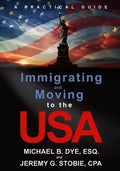 Immigrating and Moving to the USA: A Practical Guide - Paperback