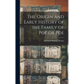 The Origin and Early History of the Family of Poë or Poe - Hardcover