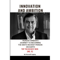 Innovation and Ambition: Mukesh Ambaniâ-Zs Journey to Becoming the Ninth Richest Person on Earth - Paperback