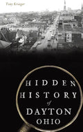 Hidden History of Dayton, Ohio - Hardcover