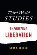 Third World Studies: Theorizing Liberation - Hardcover