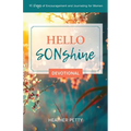 Hello SONshine Devotional: 40 Days of Encouragement and Journaling for Women - Paperback