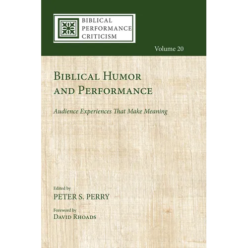 Biblical Humor and Performance: Audience Experiences That Make Meaning - Paperback