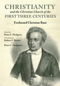 Christianity and the Christian Church of the First Three Centuries - Paperback