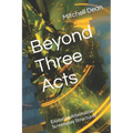 Beyond Three Acts: Exploring Alternative Screenplay Structures - Paperback