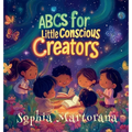 ABCs for Little Conscious Creators - Hardcover