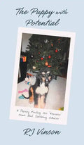 Puppy with Potential: A Puppy Finding Her "Forever" Home and Surviving Cancer - Hardcover