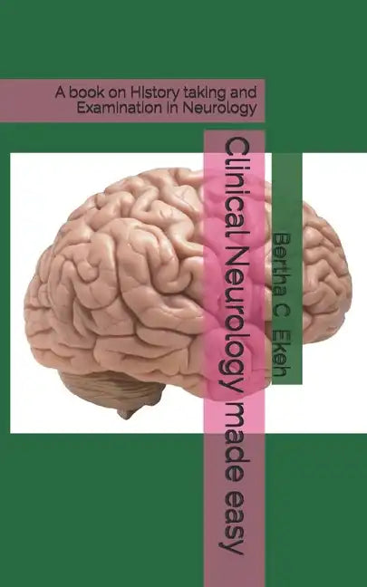 Clinical Neurology made easy: A book on history taking and Examination in Neurology - Paperback
