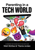 Parenting in a Tech World: A handbook for raising kids in the digital age - Hardcover