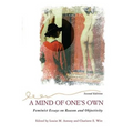 A Mind of One's Own: Feminist Essays on Reason and Objectivity - Paperback