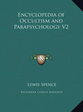 Encyclopedia of Occultism and Parapsychology V2 - Hardcover