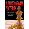 Dutch Stonewall Playbook: 200 Opening Chess Positions for Black - Paperback