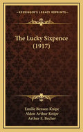 The Lucky Sixpence (1917) - Hardcover