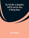 The Civil War in Hampshire 1642-45 and the Story of Basing House - Paperback