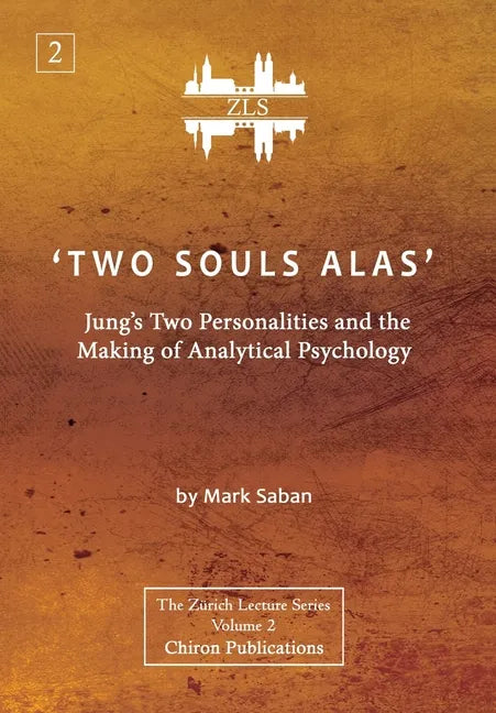 'Two Souls Alas': Jung's Two Personalities and the Making of Analytical Psychology - Hardcover