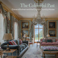 The Colourful Past: Edward Bulmer and the English Country House - Hardcover