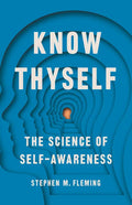 Know Thyself: The Science of Self-Awareness - Hardcover