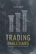 Trading Thalesians: What the Ancient World Can Teach Us about Trading Today - Hardcover