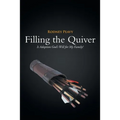 Filling the Quiver: Is Adoption God's Will for My Family? - Paperback