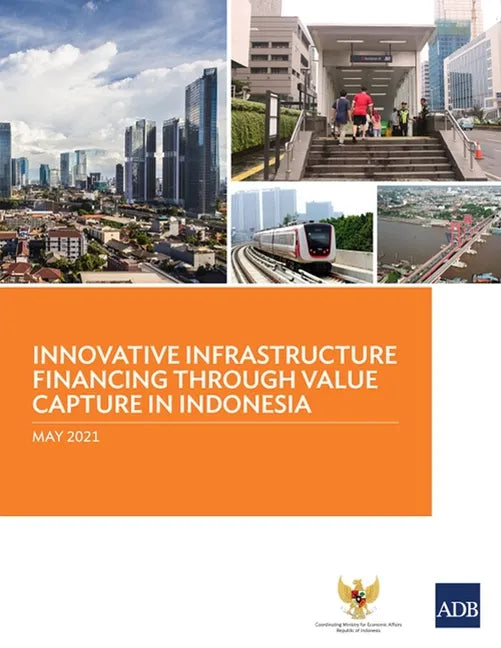 Innovative Infrastructure Financing Through Value Capture in Indonesia - Paperback