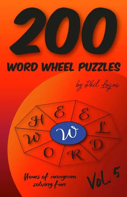 200 Word Wheel Puzzles: Vol. 5 - Paperback