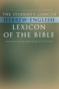 The Student's Concise Hebrew-English Lexicon of the Bible: Containing All of the Hebrew and Aramaic Words in the Hebrew Scriptures with Their Meanings - Paperback