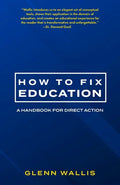 How to Fix Education: A Handbook for Direct Action - Paperback