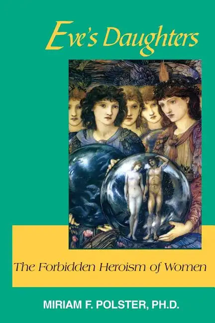 Eve's Daughters: The Forbidden Heroism of Women - Paperback