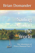 Sailing Around the World: The Adventures of Prince Diamond Part 2 - Paperback