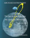 The Sun and Moon Events the Ancients Witnessed: A Study of the Alignment of Archaeological Monuments with the Sun and Moon in Antiquity Resulted in a - Paperback