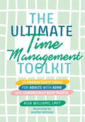 The Ultimate Time Management Toolkit: 25 Productivity Tools for Adults with ADHD and Chronically Busy People - Paperback
