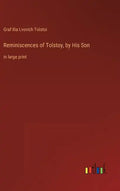 Reminiscences of Tolstoy, by His Son: in large print - Hardcover