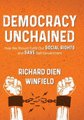 Democracy Unchained: How We Should Fulfill Our Social Rights and Save Self-Government - Hardcover