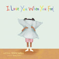 I Love You When You Feel - Paperback