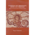 Calendar and Chronology, Jewish and Christian: Biblical, Intertestamental and Patristic Studies - Paperback