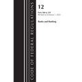 Code of Federal Regulations, Title 12 Banks and Banking 200-229, Revised as of January 1, 2023 - Paperback