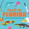 Count on Florida: Baby's First Book about the Sunshine State - Board Book