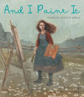 And I Paint It: Henriette Wyeth's World - Hardcover