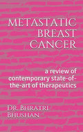 metastatic breast cancer: a review of contemporary state-of-the-art of therapeutics - Paperback