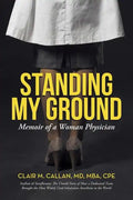 Standing My Ground: Memoir of a Woman Physician - Paperback